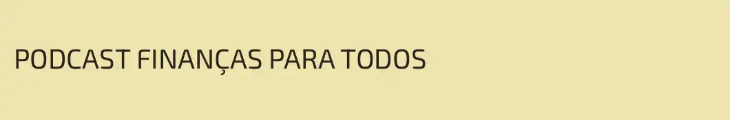 PODCAST FINANÇAS PARA TODOS 